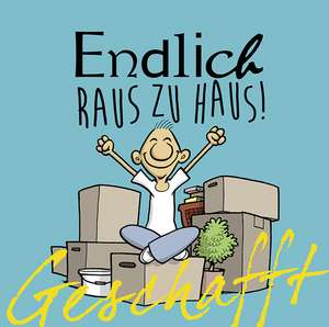 Geschafft! Endlich raus zu Haus! de Michael Kernbach