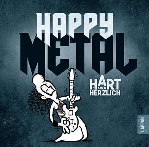 Happy Metal de Till Burgwächter