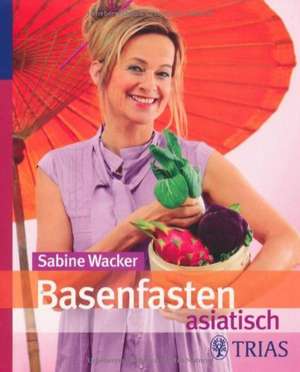 Basenfasten asiatisch de Sabine Wacker