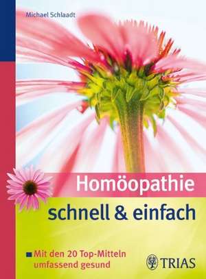 Homöopathie schnell und einfach de Michael Schlaadt