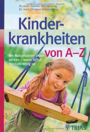 Kinderkrankheiten von A-Z de Isabella Schellenberg