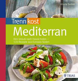 Trennkost mediterran de Ursula Summ