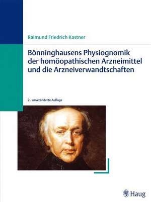 Bönninghausens Physiognomik der homöopathischen Arzneimittel de Raimund Friedrich Kastner