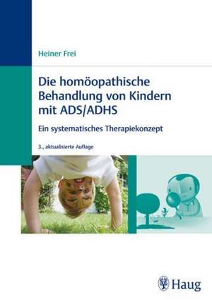 Homöopathische Behandlung von Kindern mit ADS / ADHS de Heiner Frei