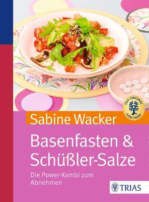 Basenfasten & Schüßler-Salze de Sabine Wacker