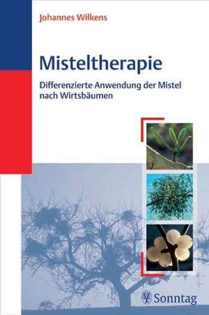 Misteltherapie de Johannes Wilkens