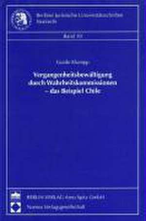 Vergangenheitsbewältigung durch Wahrheitskommissionen - das Beispiel Chile de Guido Klumpp