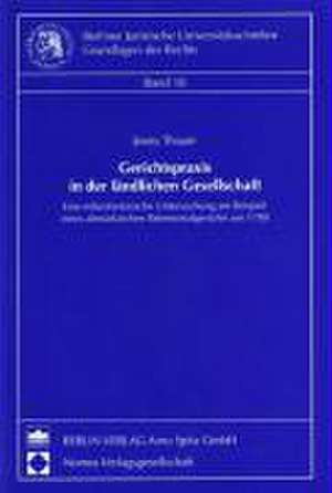 Gerichtspraxis in der ländlichen Gesellschaft de Jenny Thaner