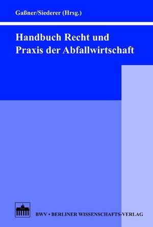 Handbuch Recht und Praxis der Abfallwirtschaft de Hartmut Gaßner