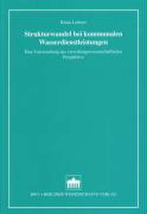 Strukturwandel bei kommunalen Wasserdienstleistungen de Klaus Lederer