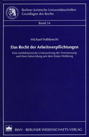 Das Recht der Arbeitsverpflichtungen de Michael Vothknecht