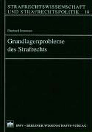 Grundlagenprobleme des Strafrechts de Eberhard Struensee