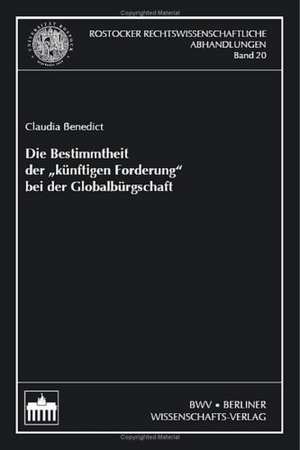 Die Betimmtheit der "künftigen Forderung" bei der Globalbürgschaft de Claudia Benedict