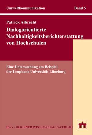 Dialogorientierte Nachhaltigkeitsberichterstattung von Hochschulen de Patrick Albrecht