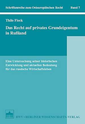 Das Recht auf privates Grundeigentum in Rußland de Thilo Fleck