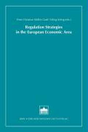 Regulation Strategies in the European Economic Area de Peter-Christian Graff-Müller