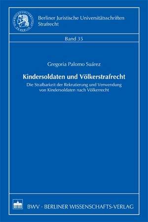 Kindersoldaten und Völkerstrafrecht de Gregoria Palomo Suárez