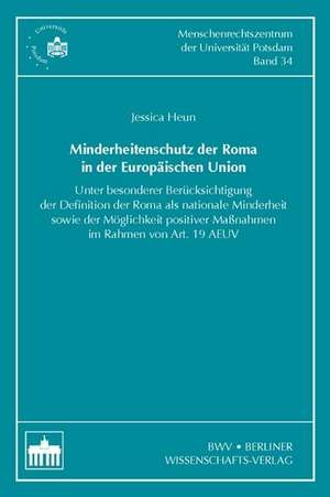 Minderheitenschutz der Roma in der Europäischen Union de Jessica Heun