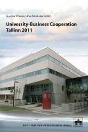 University-Business Cooperation - Tallinn 2011 de Gunnar Prause