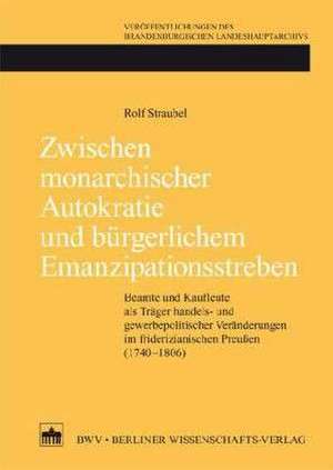 Zwischen monarchischer Autokratie und bürgerlichem Emanzipationsstreben de Rolf Straubel