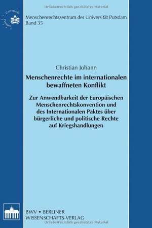 Menschenrechte im internationalen bewaffneten Konflikt de Christian Johann