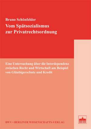 Vom Spätsozialismus zur Privatrechtsordnung de Schönfelder Bruno