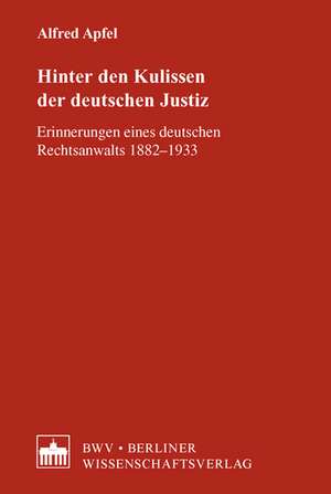 Hinter den Kulissen der deutschen Justiz de Alfred Apfel