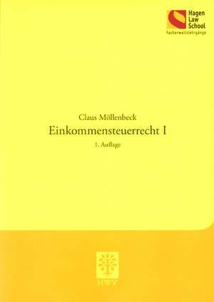 Einkommensteuerrecht I de Claus Möllenbeck