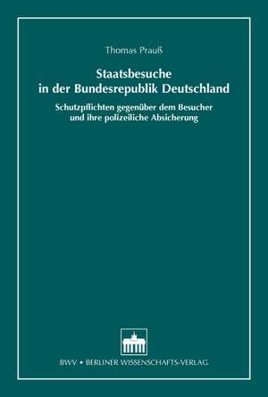 Staatsbesuche in der Bundesrepublik Deutschland de Thomas Prauß