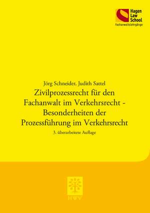 Zivilprozessrecht für den Fachanwalt im Verkehrsrecht - Besonderheiten der Prozessführung im Verkehrsrecht de Jörg Schneider