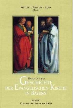 Handbuch der Geschichte der evangelischen Kirche in Bayern. Band 1 de Gerhard Müller