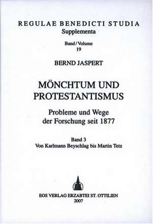 Mönchtum und Protestantismus 3. Probleme und Wege der Forschung seit 1877 de Bernd Jaspert