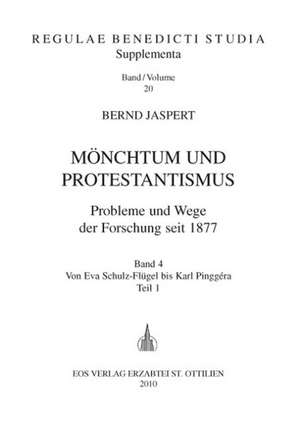 Mönchtum und Protestantismus 4. Probleme und Wege der Forschung seit 1877 de Bernd Jaspert