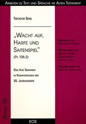 Wacht auf, Harfe und Saitenspiel (Ps 108,3) - Das Alte Testament in Kompositionen des 20. Jahrhunderts de Theodor Seidl