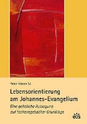 Lebensorientierung am Johannes-Evangelium de Peter Köster