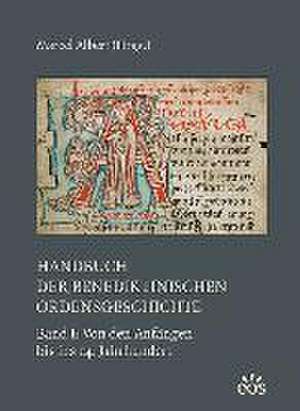 Handbuch der benediktinischen Ordensgeschichte - Band 1: Von den Anfängen bis ins 14. Jahrhundert de Marcel Albert