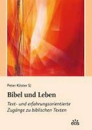 Bibel und Leben de Peter Köster