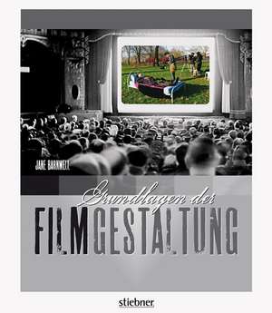 Grundlagen der Filmgestaltung de Jane Barnwell