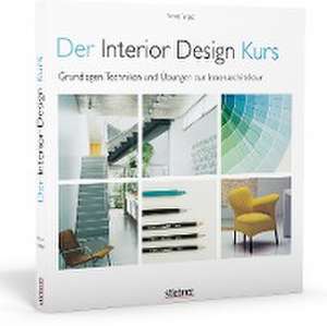 Der Interior Design Kurs Grundlagen, Techniken und Übungen zur Innenarchitektur. de Tomris Tangaz