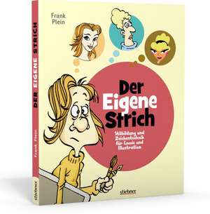 Der eigene Strich - Stilbildung und Zeichentechnik für Comic und Illustration de Frank Plein