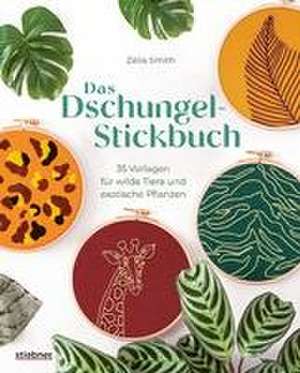 Das Dschungel-Stickbuch de Zélia Smith