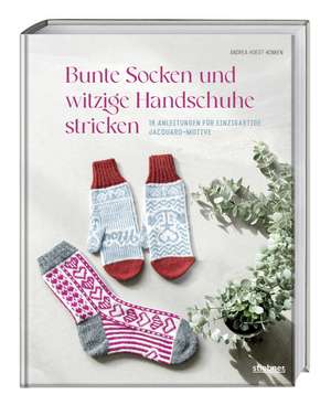 Bunte Socken und witzige Handschuhe stricken de Andrea Hoedt-Konken