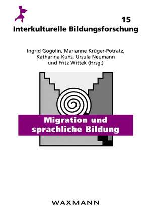 Migration und sprachliche Bildung de Ingrid Gogolin