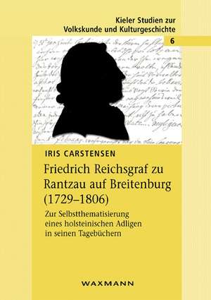 Friedrich Reichsgraf zu Rantzau auf Breitenburg (1729 - 1806) de Iris Carstensen