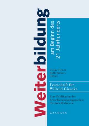 Weiterbildung am Beginn des 21. Jahrhunderts de Ulrike Heuer