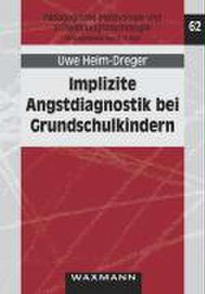 Implizite Angstdiagnostik bei Grundschulkindern de Uwe Heim-Dreger