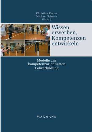 Wissen erwerben, Kompetenzen entwickeln de Christian Kraler