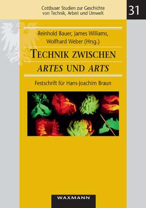 Technik zwischen artes und arts - Technology between artes and arts de Reinhold Bauer