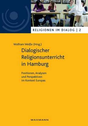 Dialogischer Religionsunterricht in Hamburg de Wolfram Weiße