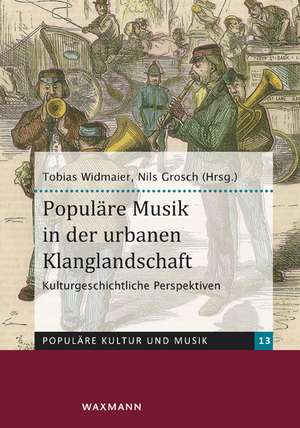 Populäre Musik in der urbanen Klanglandschaft de Tobias Widmaier